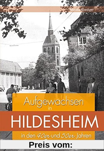 Aufgewachsen in Hildesheim in den 40er und 50er Jahren